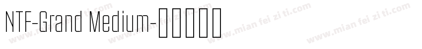 NTF-Grand Medium字体转换